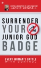 Surrender Your Junior God Badge - Book
