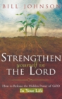Strengthen Yourself in the Lord : How to Release the Hidden Power of God in Your Life - Book