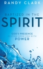 Baptized in the Spirit : God's Presence Resting Upon You with Power - Book