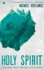 Holy Spirit : The One Who Makes Jesus Real - Book
