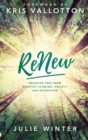 Renew : Breaking Free from Negative Thinking, Anxiety, and Depression - Book