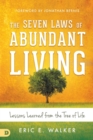 The Seven Laws of Abundant Living : Lessons Learned from the Tree of Life - Book