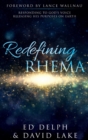 Redefining Rhema : Responding to God's Voice Releasing His Purposes on Earth Releasing His Purposes on Earth - Book