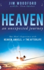 Heaven, an Unexpected Journey : One Man's Experience with Heaven, Angels, and the Afterlife - Book