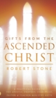 Gifts from the Ascended Christ : Restoring the Place of the 5-Fold Ministry - Book