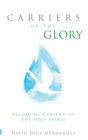 Carriers of the Glory : Becoming a Friend of the Holy Spirit - Book