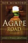 Agape Road : Journey to Intimacy with the Father - Book