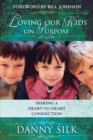 Loving Our Kids on Purpose : Making a Heart-To-Heart Connection - Book