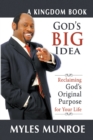 God's Big Idea : Reclaiming God's Orginal Purpose for Your Life - Book