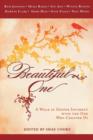 Beautiful One : A Walk in Deeper Intimacy with the One Who Created Us - Book