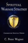 Spiritual Warfare Strategy : Confronting Spiritual Powers - Book