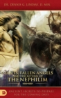 Giants, Fallen Angels and the Return of the Nephilim : Ancient Secrets to Prepare for the Coming Days - Book