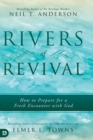 Rivers of Revival : How to Prepare for a Fresh Encounter with God - Book