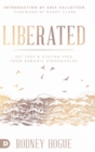 Liberated : Set Free and Staying Free from Demonic Strongholds - Book
