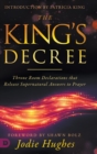 The King's Decree : Throne Room Declarations that Release Supernatural Answers to Prayer - Book