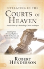 Operating in the Courts of Heaven, Revised & Expanded - Book
