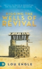 Digging the Wells of Revival : The Call to Prayer and Preparation for the Next Great Awakening - Book
