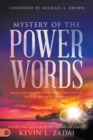 Mystery of the Power Words : Speak the Words That Move Mountains and Make Hell Tremble - Book