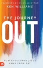 The Journey Out : How I Followed Jesus Away from Gay - Book