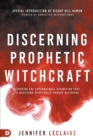 Discerning Prophetic Witchcraft - Book