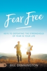 Fear Free : Keys to Defeating Stronghold of Fear in Your Life - Book