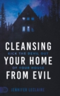 Cleansing Your Home From Evil : Kick the Devil Out of Your House - Book