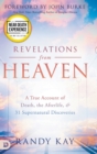 Revelations from Heaven : A True Account of Death, the Afterlife, and 31 Supernatural Discoveries - Book