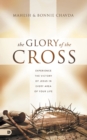 The Glory of the Cross : Experience the Victory of Jesus in Every Area of Your Life - Book