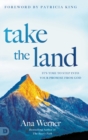 Take the Land : It's Time to Step Into Your Promise from God - Book