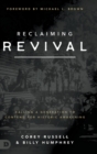 Reclaiming Revival : Calling a Generation to Contend for Historic Awakening - Book