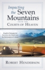 Impacting the Seven Mountains from the Courts of Heaven - Book