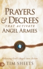 Prayers and Decrees that Activate Angel Armies : Releasing God's Angels into Action - Book