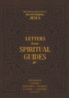 Letters from Spiritual Guides : Deep Personal Reflections on Encountering Jesus - Book