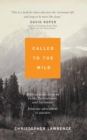 Called to the Wild : Biblical Reflections on Faith, Perseverance, and Surrender from one Adventurer to Another - Book