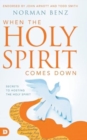 When the Holy Spirit Comes Down : Secrets to Hosting the Holy Spirit - Book