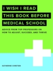 I Wish I Read This Book Before Medical School - Book