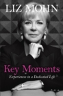 Key Moments : Experiences in a Dedicated Life - Book