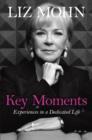 Key Moments: Experiences in a Dedicated Life Liz Mohn Author
