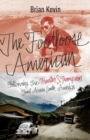 The Footloose American : Following the Hunter S. Thompson Trail Across South America - Book