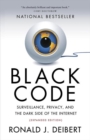Black Code : Surveillance, Privacy, and the Dark Side of the Internet - Book