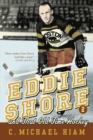 Eddie Shore And That Old-time Hockey - Book
