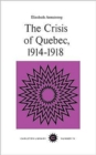 The Crisis of Quebec, 1914-1918 - Book