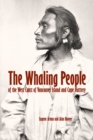 The Whaling People of the West Coast of Vancouver Island and Cape Flattery : of Vancouver Island and Cape Flattery - Book