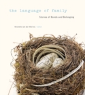 The Language of Family : Stories of Bonds and Belonging - Book