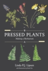 Pressed Plants : Making a Herbarium - Book