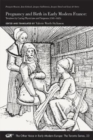 Pregnancy and Birth in Early Modern France - Treatises by Caring Physicians and Surgeons (1581-1625) - Book