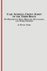 Carl Schmitt, Crown Jurist of the Third Reich : On Preemptive War, Military Occupation, and World Empire - Book