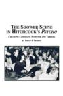 The Shower Scene in Hitchcock's Psycho : Creating Cinematic Suspense and Terror - Book