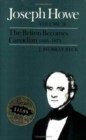 Joseph Howe, Volume II : Volume II, The Briton Becomes Canadian, 1848-1873 - Book