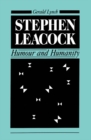 Stephen Leacock : Humour and Humanity - Book